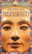 Ochiul Lui Nefertiti - Gerald Messadie