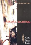 Orasul Alchimic - Constantin Severin