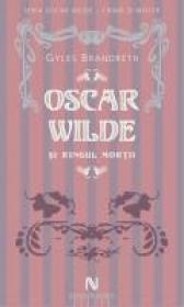 Oscar Wilde Si Ringul Mortii - Gyles Brandreth
