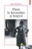 Pana la Ierusalim si inapoi - Saul Bellow
