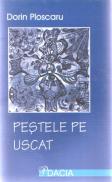 Pestele Pe Uscat - Dorin Ploscaru