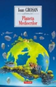 Planeta Mediocrilor - Ioan Grosan