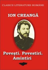 Povesti, Povestiri, Amintiri - Creanga Ion