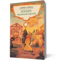Povesti impertinente si apocrife - Paul Cornea