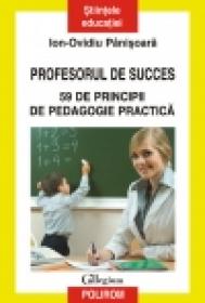 Profesorul de succes. 59 de principii de pedagogie practica - Ion-Ovidiu Panisoara
