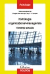 Psihologie organizational-manageriala. Tendinte actuale - Eugen Avram (coord. ), Cary L. Cooper (coord. )