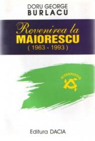 Revenirea La Maiorescu (1963-1993) - D. G. Burlacu