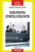 SPSS pentru stiintele educatiei. Metodologia analizei datelor in cercetarea pedagogica - Adrian Vicentiu Labar