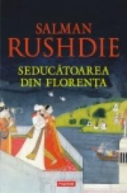Seducatoarea din Florenta - Salman Rushdie