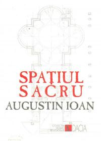 Spatiul Sacru - Augustin Ioan