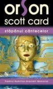 Stapanul Cantecelor. - Orson Scott Card