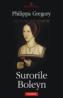 Surorile Boleyn - Philippa Gregory