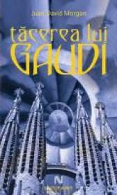Tacerea Lui Gaudi - Juan David Morgan