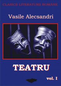 Teatru Vol I - Alecsandri Vasile
