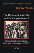 The Holocaust Under The Antonescu Government - Marcu Rozen