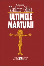 Ultimele Marturii - Vladimir Ghika