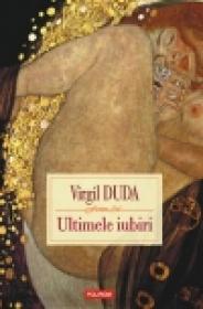 Ultimele iubiri - Virgil Duda