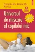 Universul de miscare al copilului mic (0-3 ani) - Adriana Albu, Constantin Albu, Alis Visan