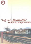 Vagonul Basarabia Ratacit In Stepa Sudica - 