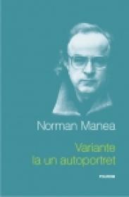 Variante la un autoportret - Norman Manea