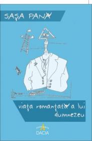 Viata Romantata A Lui Dumnezeu - Sasa Pana