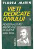 Vieti Dedicate Omului - Pesonalitati Medicale Clujene Aurel Moga - Florea Marin