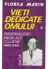 Vieti Dedicate Omului - Pesonalitati Medicale Clujene Ioan Goia - Florea Marin