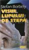 Visul Lupului De Stepa - Stefan Borbely
