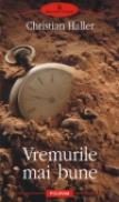 Vremurile mai bune - Christian Haller