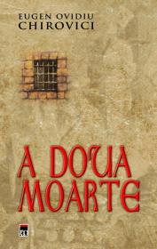 A doua moarte - Eugen Ovidiu Chirovici