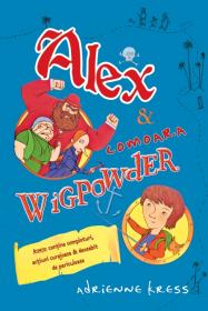 Alex si comoara Wigpowder - Adrienne Kress