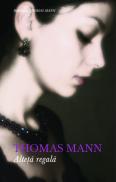 Alteta regala - Thomas Mann
