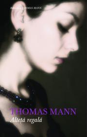 Alteta regala - Thomas Mann
