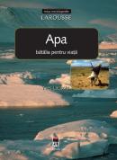 Apa - batalia pentru viata - Larousse