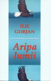 Aripa lumii - Ilie Gorjan
