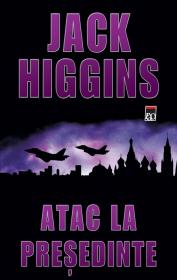 Atac la presedinte - Jack Higgins