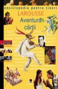 Aventura cartii - Larousse