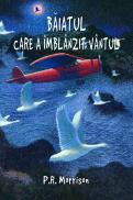 Baiatul care a imblanzit vantul - P.R. Morrison
