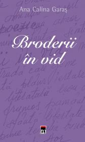 Broderii in vid - Ana Calina Garas