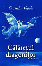 Calaretul dragonilor - Cornelia Funke
