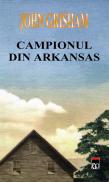 Campionul din Arkansas - John Grisham
