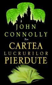 Cartea lucrurilor pierdute - John Connolly