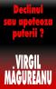 Declinul sau apoteoza puterii? - Virgil Magureanu