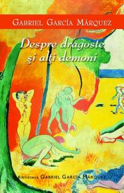 Despre dragoste si alti demoni - Gabriel Garcia Marquez