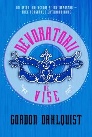 Devoratorii de vise - Gordon Dahlquist