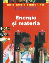Energia si materia - Larousse