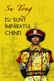 Eu sunt imparatul Chinei - Su Tong