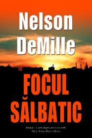 Focul salbatic - Nelson DeMille