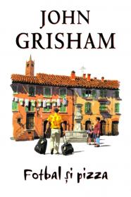 Fotbal si pizza - John Grisham