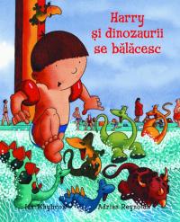 Harry si dinozaurii se balacesc - Adrian Reynolds